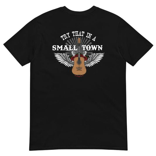 Try That In A Small Town Print Casual Round Neck Short Sleeve T-shirt